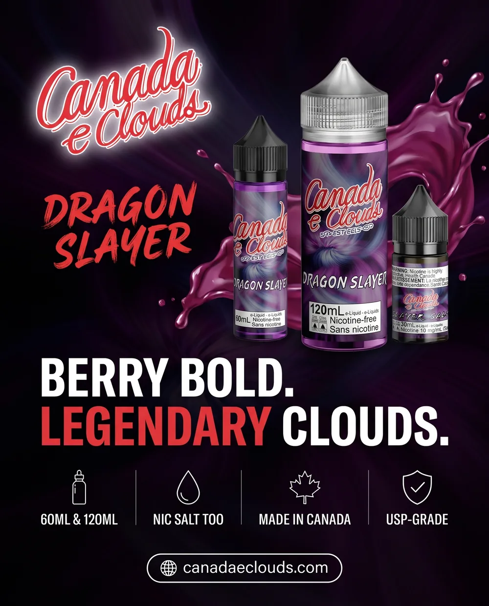 Canada EClouds Dragon Slayer e-liquid in 60ml, 120ml and nic salt. Berry bold. Legendary clouds. Made in Canada with USP-grade ingredients.